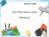 Unit 6 When  disaster strikes Starting out新教材外研版八上英语课件（含视频）
