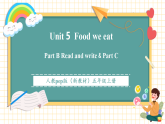 【新教材核心素养】pep版英语五上Unit 5 Food we eat Part B Read and write&PartC 课件+教案+素材