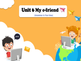 译林版英语五年级上册Unit6 my e-friend(Grammar&Fun time)课件