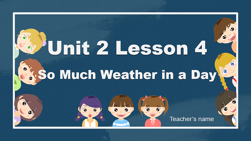 【课件】冀教版（三起）小学英语四年级下册Unit 2 Lesson 4 So Much Weather in a Day第1页