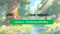初中英语Unit 8 I love nature!Lesson 2 Gardening with Mary说课课件ppt