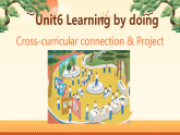 Unit6：Cross-curricular connection & Project.课件——2025-2026学年八年级下册《英语》沪教版(2024)