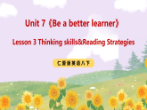 Unit 7《Be a better learner》Lesson 3 Thinking skills&Reading Strategies 课件