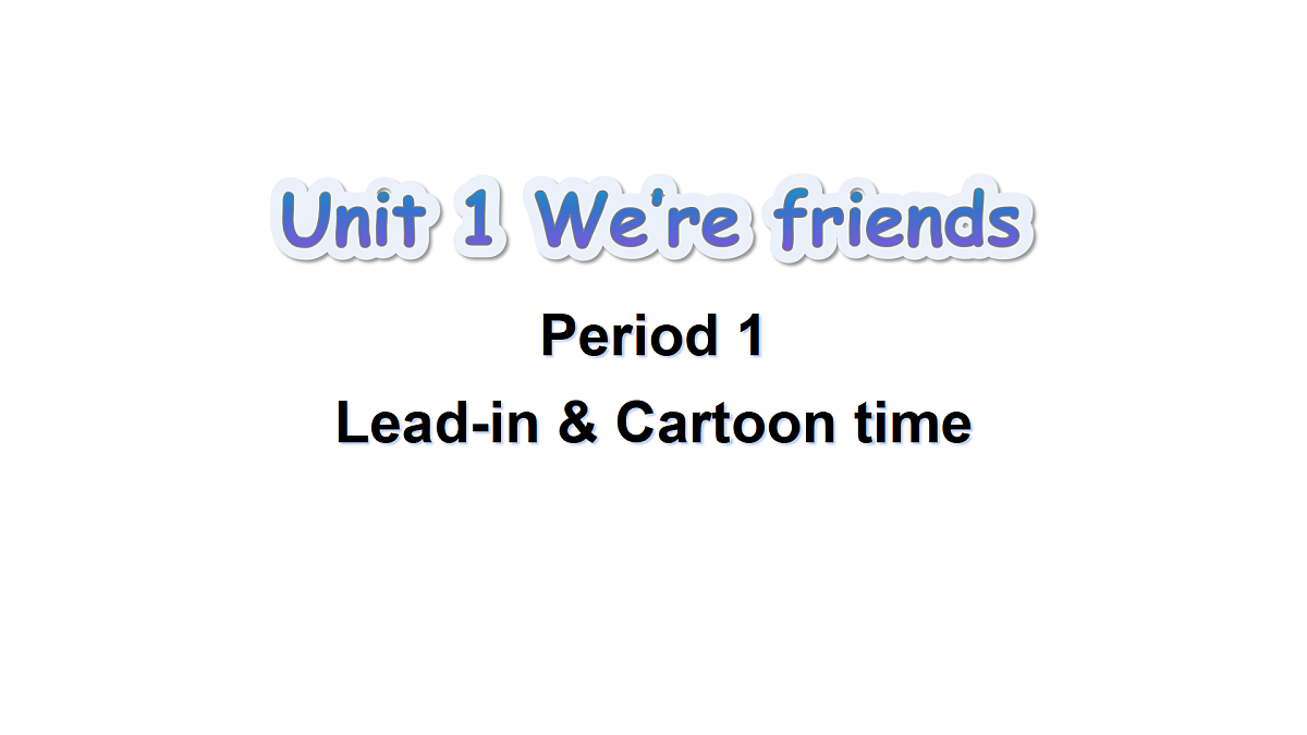 Unit 1 第1课时 Lead-in & Cartoon time第1页