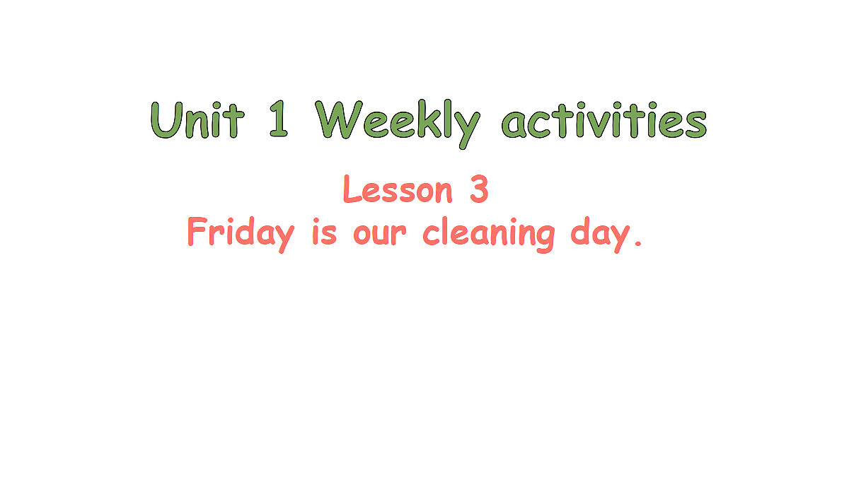Lesson 3 Friday is our cleaning day.第1页