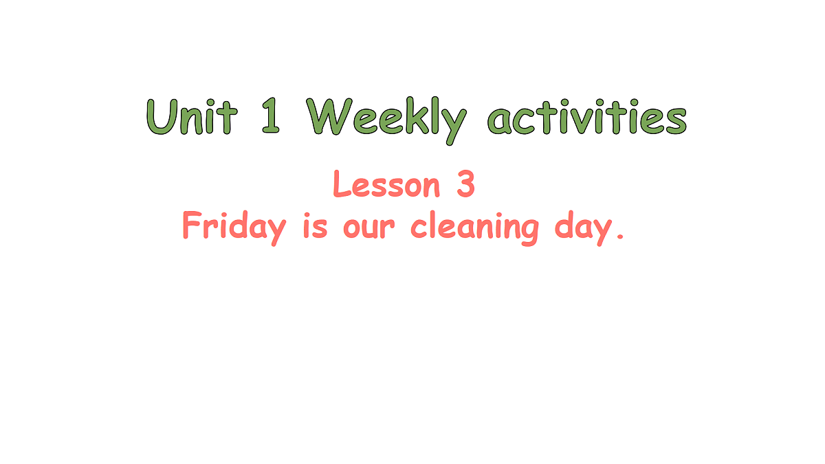 Lesson 3 Friday is our cleaning day.第1页