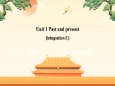 Unit 1 Past and present(Integration Ⅱ)课件  2025-2026学年八年级下册《英语》译林版