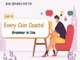 Unit 8 Every Coin Counts!（Grammar in Use）课件  初中英语仁爱科普版（2024）八年级下册