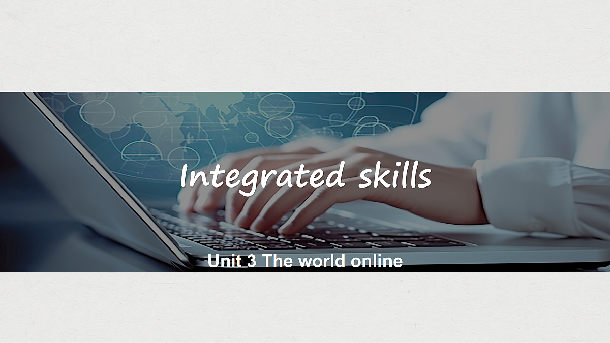 译林高一英语必修三Unit3 The world online Integrated skills 课件第1页