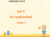 Unit 5 Our neighbourhood Lesson 2 课件 初中英语冀教版新教材七年级下册（2024）