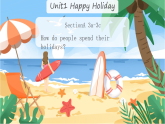 Unit1 Happy Holiday SectionA 3a-3c课件 2026学年人教版英语八年级上册