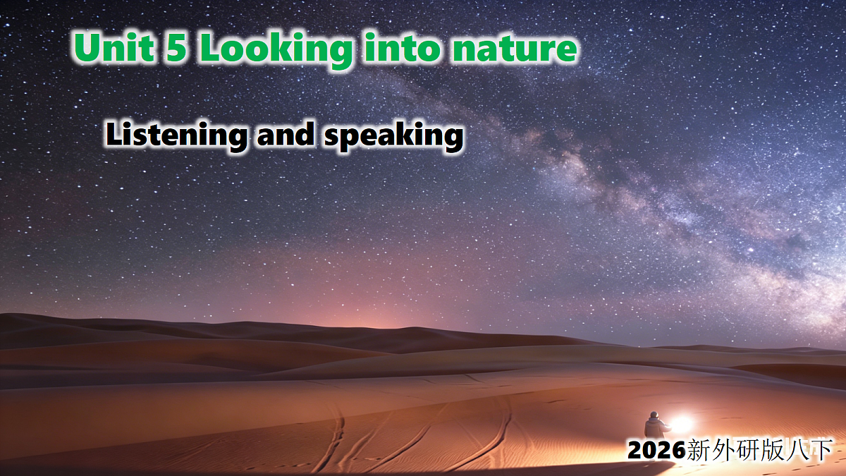 Unit 5 Looking into nature Listening and speaking优质课件新外研版八下第1页
