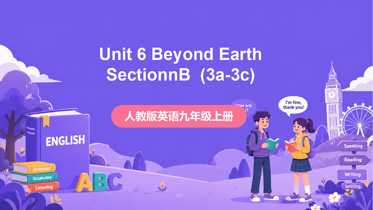 Unit 6《 Beyond Earth》  Section B  (3a-3c）课件 人教版英语九上第1页