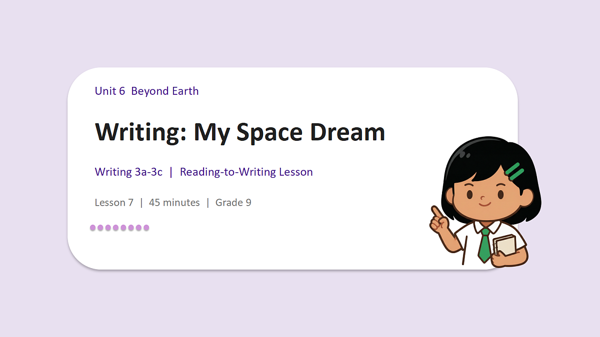 新人教版（2024）英语九年级（初三）上册-Unit 6 Beyond Earth Writing 3a-3c 读写课 课件（lesson 7）第1页