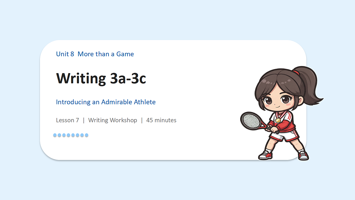 新人教版（2024）英语九年级（初三）上册-Unit8 More than a Game Writing 3a-3c 读写课 课件（lesson 7）第1页