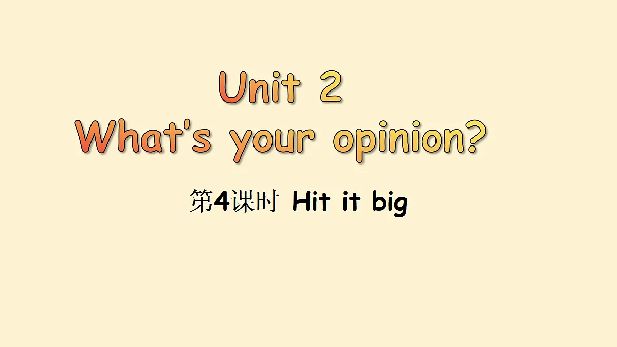 Unit 2 第4课时（Hit it big）第1页